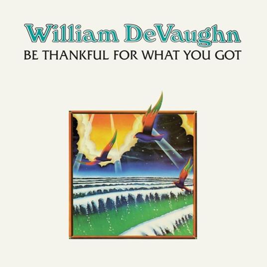 Be Thankful For What You Got - Vinile LP di William DeVaughn