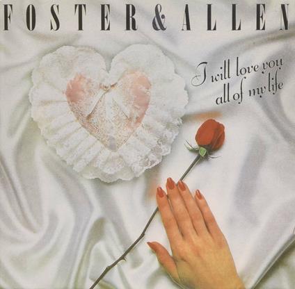 I Will Love You All My Life - CD Audio di Foster & Allen