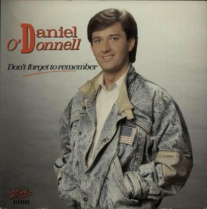 Don't Forget to Remember - CD Audio di Daniel O'Donnell
