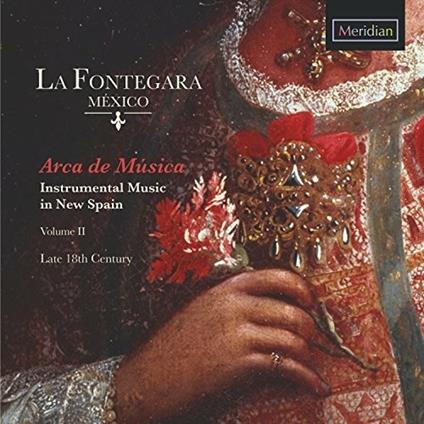 Arca de Musica: Instrumental Music in New Spain, Volume 2 (Late 18th Century) - CD Audio