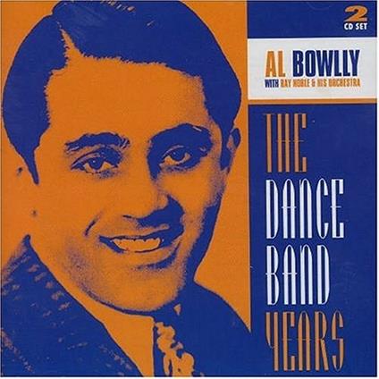 Dance Band Years - CD Audio di Al Bowlly