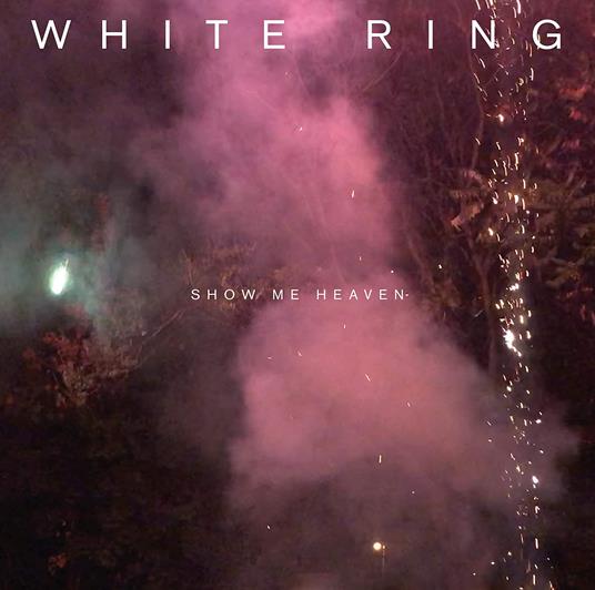 Show Me Heaven - Vinile LP di White Ring