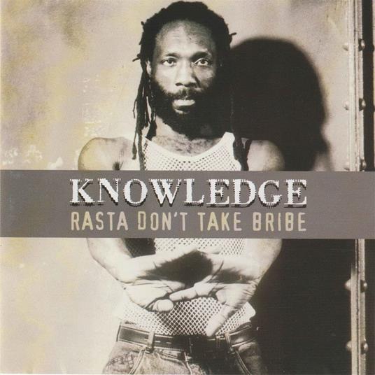 Rasta Don't Take Bribe - CD Audio di Knowledge