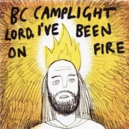 Lord, I'Ve Been On Fire - CD Audio Singolo di B.C. Camplight