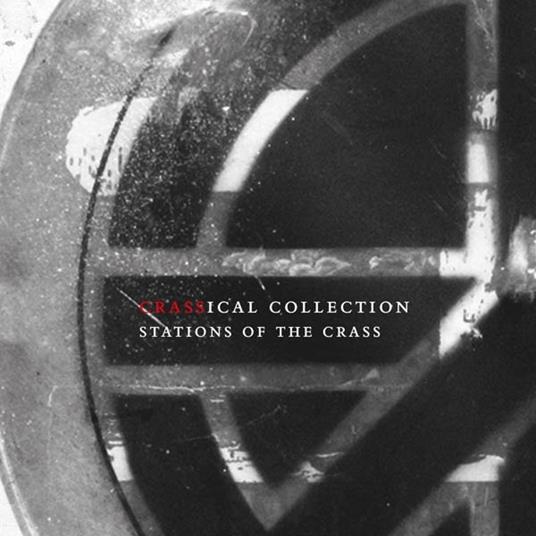 Stations Of The Crass (Crassical Collection) - CD Audio di Crass