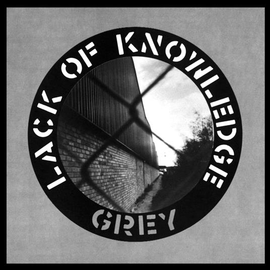 Grey - Vinile LP di Lack of Knowledge