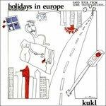 Holidays in Europe - the Naughty Nought - Vinile LP di Kukl