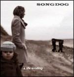 A Life Eroding - CD Audio di Songdog