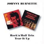Rock'n'roll Trio - Tear it up - CD Audio di Johnny Burnette