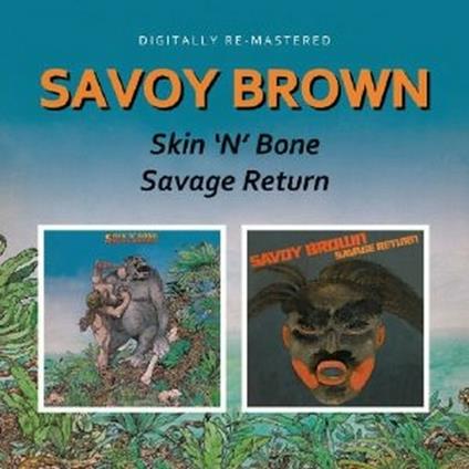 Skin 'n' Bone - Savage Return - CD Audio di Savoy Brown