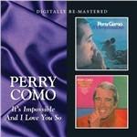 It's Impossible - And I Love You so - CD Audio di Perry Como