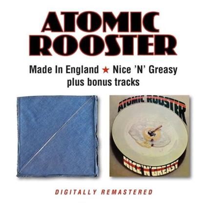 Made In England-Nice 'N' Greasy - CD Audio di Atomic Rooster