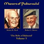 Masters of Piobaireachd vol.5 Bobs of Balmoral