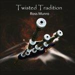 Twisted Tradition - CD Audio di Ross Munro