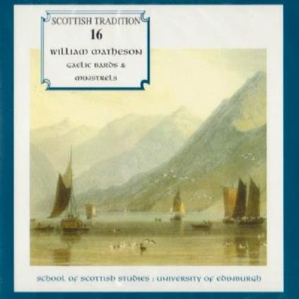 Gaelic Bards & Minstrels - CD Audio di William Matheson