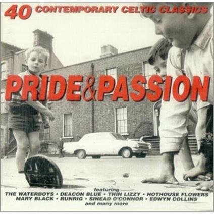 Pride & Passion. 40 Contemporary Celtic Classics - CD Audio