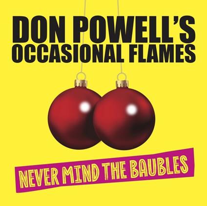 Occasional Flames - Never Mind The Baubles - CD Audio di Don Powell