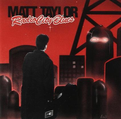 Radio City Blues - CD Audio di Matt Taylor