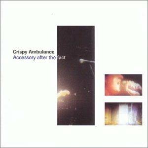 Accessory After the Fact - CD Audio di Crispy Ambulance