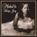 Hung Jury - CD Audio di Michel'le