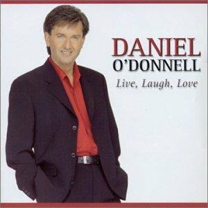 Live, Laugh, Love - CD Audio di Daniel O'Donnell