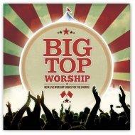 Big Top Worship - CD Audio