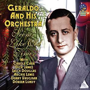 Seems Like Old Times - CD Audio di Geraldo and His Orchestra