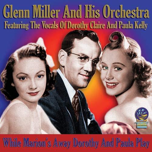 Glenn Miller - While Marion's Away Dorothy & Paula Play - CD Audio di Glenn Miller