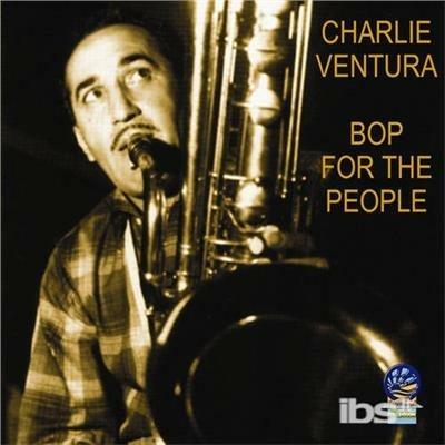 Bob for the People - CD Audio di Charlie Ventura