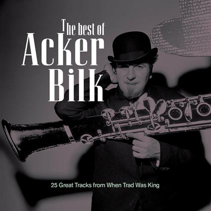 The Best of - CD Audio di Acker Bilk