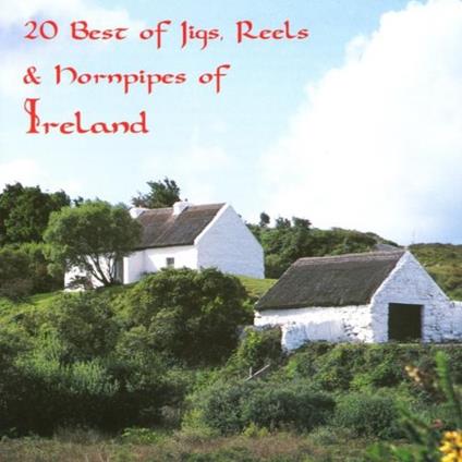 20 Best Of Jigs, Reels & Hornpipes Of Ireland - CD Audio