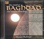 The Road to Baghdad - CD Audio di Ahmed Mukhtar