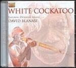 White Cockatoo - CD Audio di David Blanasi