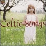 Celtic Songs for Children - CD Audio di Golden Bough