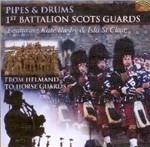 Pipes & Drums. from Helmand to Horse Guards - CD Audio di 1st Battalion Scots Guards