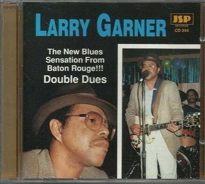 Double Dues - CD Audio di Larry Garner