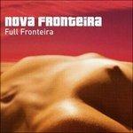 Full Fronteira - CD Audio di Nova Fronteira