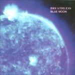 Blue Moon - CD Audio di Breathless