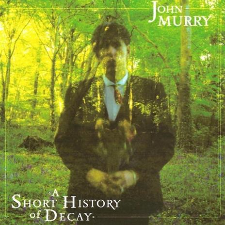 A Short History of Decay - Vinile LP di John Murry