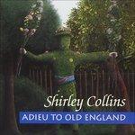 Adieu to Old England - CD Audio di Shirley Collins