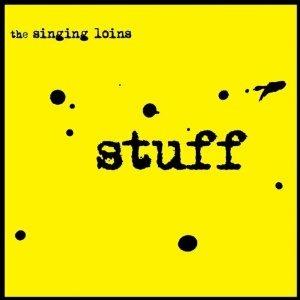 Stuff - CD Audio di Singing Loins