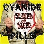 Sliced and Diced - Vinile LP di Cyanide Pills