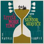 A Little More Time with the Senior Service
