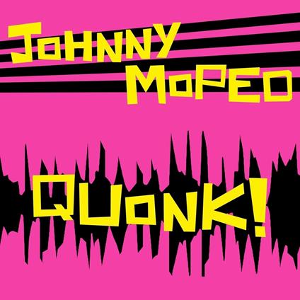 Quonk! (Pink Vinyl) - Vinile LP di Johnny Moped