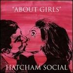 About Girls - CD Audio di Hatcham Social