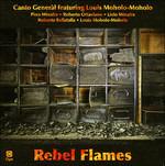 Rebel Flames - CD Audio di Canto General