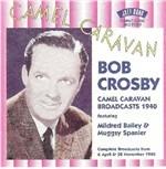 Camel Caravan Broadcasts - CD Audio di Bob Crosby