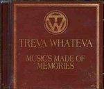 Music's Made Of Memories - CD Audio di Treva Whateva