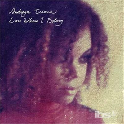 Lost Where I Belong - CD Audio di Andreya Triana