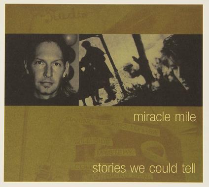 Stories We Could Tell - CD Audio di Miracle Mile